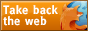 Firefox Take back the web